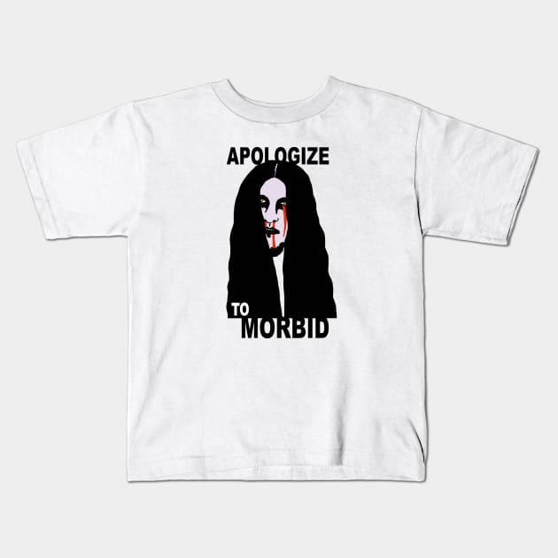 Apologize To Morbid Kids T-Shirt by Lydia's Green Light Closet 